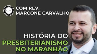 HISTÓRIA DO PRESBITERIANISMO NO MARANHÃO [upl. by Emmons]