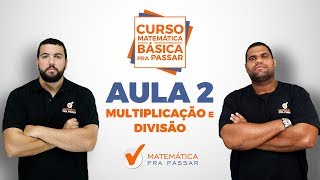 CURSO MATEMÁTICA BÁSICA PRA PASSAR  AULA 2  MULTIPLICAÇÃO E DIVISÃO [upl. by Jecho]