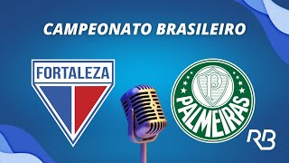 🔴 Fortaleza x Palmeiras  Brasileiro  26112023  Ulisses Costa e Mauro Beting [upl. by Sutherland]