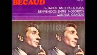 GILBERT BECAUD quotLo importante es la rosaquot [upl. by Eixid393]