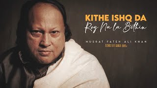 KITHE ISHQ DA ROG NA LA BETHIN REMIX  NUSRAT FATEH ALI KHAN X KAKA 808s [upl. by Wexler]