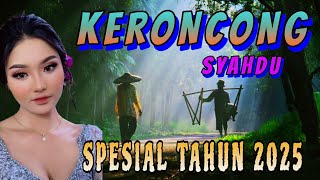 KERONCONG SYAHDU  ALBUM TERVIRAL SPESIAL DI TAHUN 2025 [upl. by Dutch]