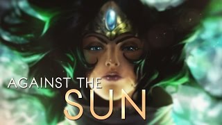 Against The Sun  League Of Legends Cinematic Montage [upl. by Caughey704]