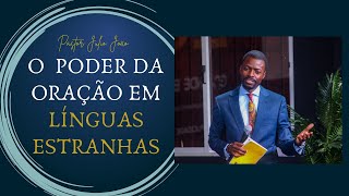 O PODER DA ORAÇÃO EM LÍNGUAS ESTRANHAS  PASTOR JULIO JOÃO [upl. by Riaj]