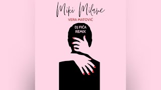 Vera Matović  Miki Milane DJ Fića Remix [upl. by Lothaire]