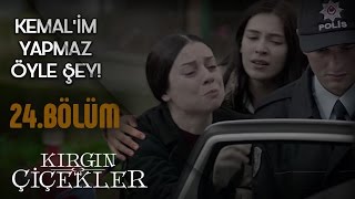 Kırgın Çiçekler 24Bölüm  Kemalim Yapmaz [upl. by Liagibba745]