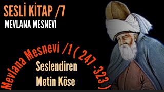 SESLİ KİTAP  Mesnevi  1 Cilt  247  323 Mevlana Celaleddin Rumi  Seslendiren Metin Köse [upl. by Eneli673]