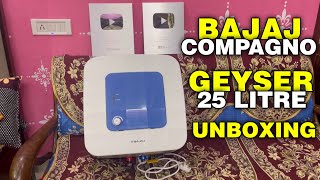 Bajaj Compagno Geyser 25 Litre Unboxing  सबसे सस्ता Geyser 😱  2024 New Geysers [upl. by Hapte]