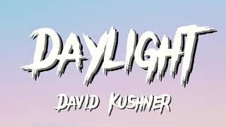 David Kushner  Daylight Lyrics [upl. by Llewon156]