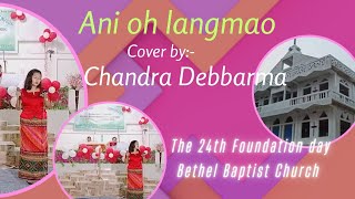 Ani oh Langmao nono ang nango Subrai  Cover by Chandra Debbarma [upl. by Happy]