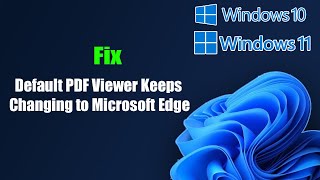 Fix Default PDF Viewer Keeps Changing to Microsoft Edge [upl. by Sidell]