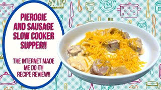 SLOW COOKER PIEROGIE amp SAUSAGE SUPPER THE INTERNET MADE ME DO IT [upl. by Romeu]