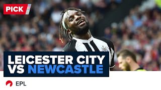 Leicester v Newcastle Prediction Best Bet amp Expert Analysis  EPL [upl. by Asilla]