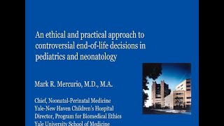 An Ethical and Practical Approach to Controversial EndofLife Decisions in Pediatrics amp Neonatology [upl. by Raphael]