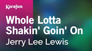 Whole Lotta Shakin Goin On  Jerry Lee Lewis  Karaoke Version  KaraFun [upl. by Spatz143]