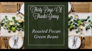 Roasted Pecan Green Beans  30 Days of Thanksgiving [upl. by Llenyr562]