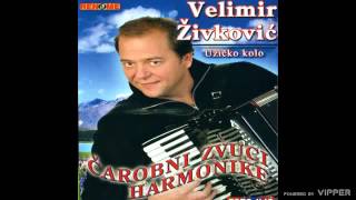 Velimir Zivkovic Velja  Uzicko kolo  Audio 2005 [upl. by Worl]