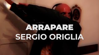 Arrapare  Sergio Origlia Short Version [upl. by Atnes]