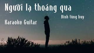 Người lạ thoáng qua  Karaoke Guitar  Beat Guitar dễ hát [upl. by Onimod]