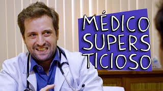 MÉDICO SUPERSTICIOSO [upl. by Pinelli]