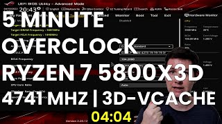 5 Minute Overclock Ryzen 7 5800X3D to 4741 MHz [upl. by Ecnerrot]