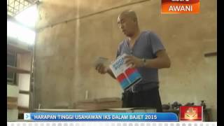 Harapan tinggi usahawan IKS dalam Bajet 2015 [upl. by Aloysius]