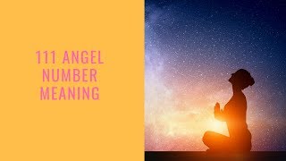 111 Angel Number Meaning And Why You See It [upl. by Nibot]