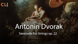 Antonin Dvorak Serenade For Strings Op 22 [upl. by Jaco]