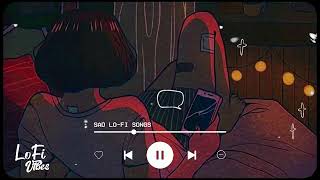 Night sad songs for sleeping broken heart  slowed  reverb mix  lofi hindi bollywood song [upl. by Marquez]