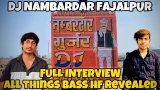 DJ NAMBARDAR FAJALPUR FULL INTERVIEW AMP BASS HICE REVEALED ALL THINGS READY FOR COMPETITION [upl. by Acinemod]