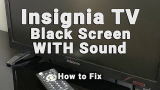 Insignia TV Black Screen WITH Sound  NO Picture But Sound  10Min Fixes [upl. by Enenstein]