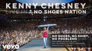 Kenny Chesney  No Shoes No Shirt No Problems Live Audio [upl. by Tamma586]