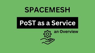 Spacemesh  Post as a Service Overview [upl. by Giacinta]