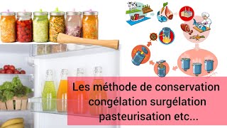 Les méthodes de conservation la congélation la surgélation il a réfrigération la pasteurisation [upl. by Odine]