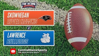 1101 Skowhegan River Hawks VS Lawrence Bulldogs Playoff Football [upl. by Eninahs]