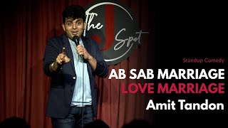 Ab Har Marriage Love Marriage  Standup Comedy by Amit Tandon [upl. by Vyky490]