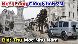 Choáng Làng Giàu Bậc Nhất Việt Nam Lâu Đài Biệt Thự Như Nấm Xếp Dãy Dài Ô Tô Du Bai Phải Nể [upl. by Bouchard]