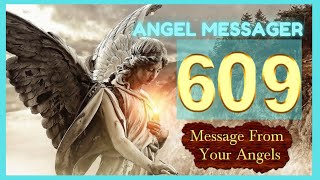 ❤️Angel Number 609 Meaning💥connect with your angels and guides [upl. by Kellie]