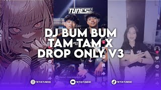 DJ BUM BUM TAM TAM X DROP ONLY V3 ARYA REMIX MENGKANE [upl. by Assiluy]