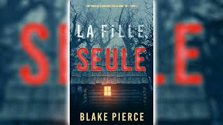 La fille seule par Blake Pierce  Livres Audio Gratuit Complet [upl. by Naux505]