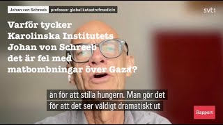 Karolinska Institutets Johan von Schreeb Fel att matbomba Gaza [upl. by Arrahs866]