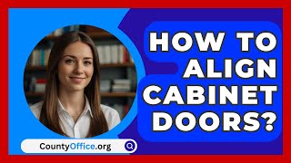 How To Align Cabinet Doors  CountyOfficeorg [upl. by Lyford347]