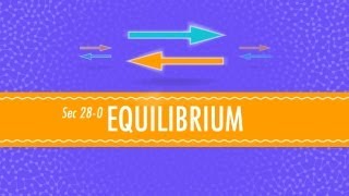 Equilibrium Crash Course Chemistry 28 [upl. by Salzhauer]