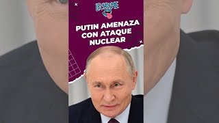 Putin Amenaza con Ataque Nuclear en Respuesta a Ofensiva Aérea Shorts  Lechisme [upl. by Powell]