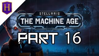 Stellaris The Machine Age  Part 16  To Pay The Price [upl. by Auhsaj]