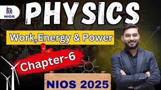 Nios Exam 2024 Physics Chapter6 WorkEnergy amp Power FREE LIVE Class  NIOS Physics New Syllabus [upl. by Gemoets]