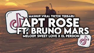 DJ APT ROSE FT BRUNO MARS X SWEET LOVE X EL PERDON MASHUP VIRAL TIKTOK FULL SONG MAMAN FVNDY [upl. by Myrt]