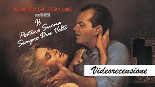 Il Postino Suona Sempre Due Volte 1981  Videorecensione [upl. by Redna]