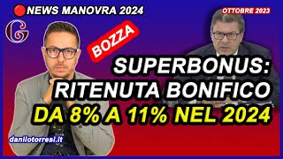 DA 8 A 11 la ritenuta del BONIFICO per ristrutturazione e SUPERBONUS  ultime notizie manovra 2024 [upl. by Faustine433]