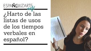 ¿Harto de las listas de usos de los tiempos verbales en español [upl. by Poler]